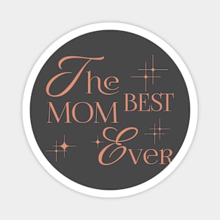 The Best Mom Ever Magnet